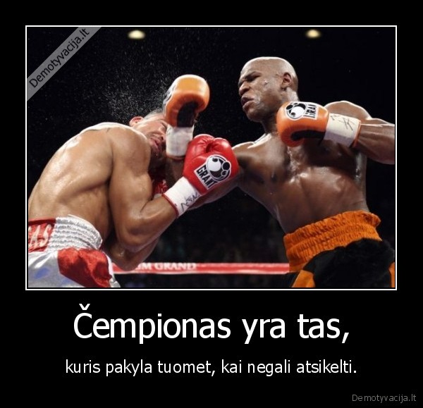 Čempionas yra tas,