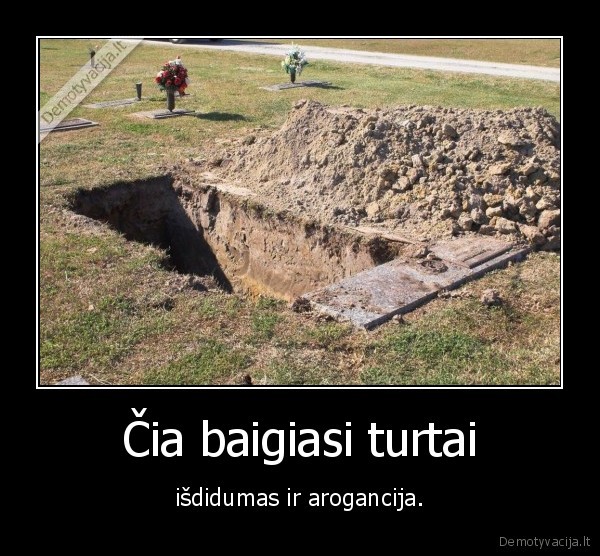 duobe,isdidumas,arogancija,turtas,mirtis