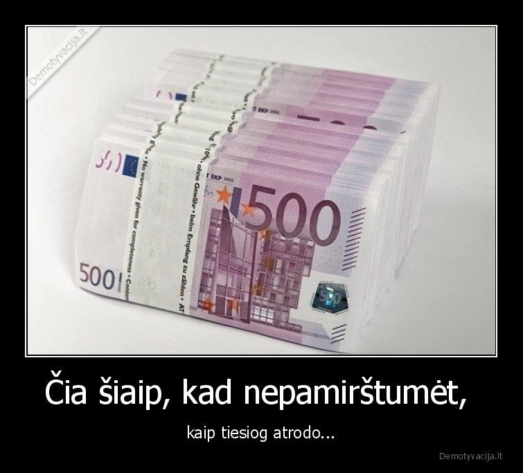 pinigai,500, euru,nepamirsk,kaip,atrodo