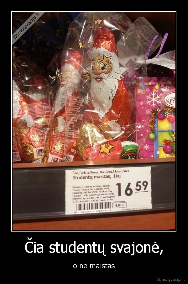 Čia studentų svajonė,