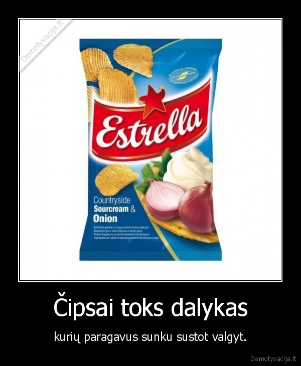 Čipsai toks dalykas