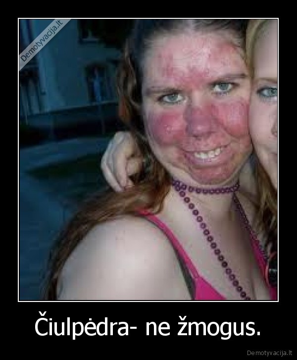 pliople, niekada, nebus, zmogum,ji, mum, parodo, kad, ciulpedros, ne, zmones