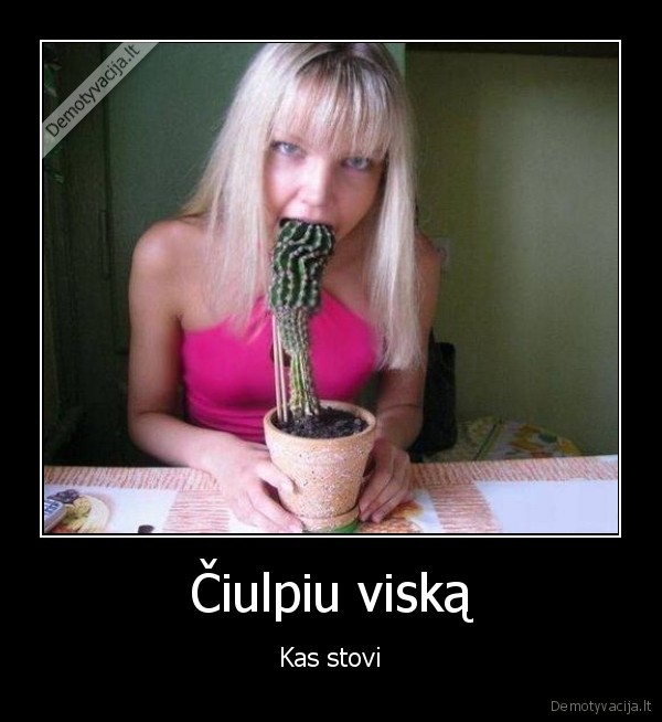 ciulpia, kaktusa,kurva