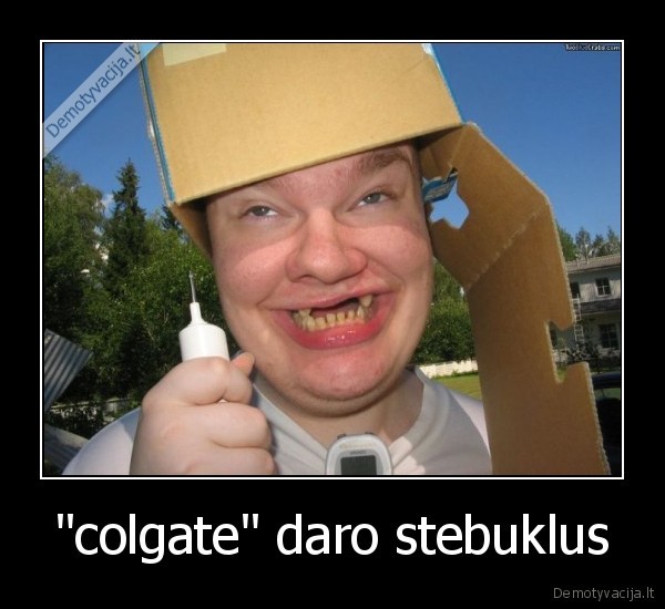 "colgate" daro stebuklus