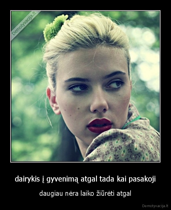 dairykis į gyvenimą atgal tada kai pasakoji