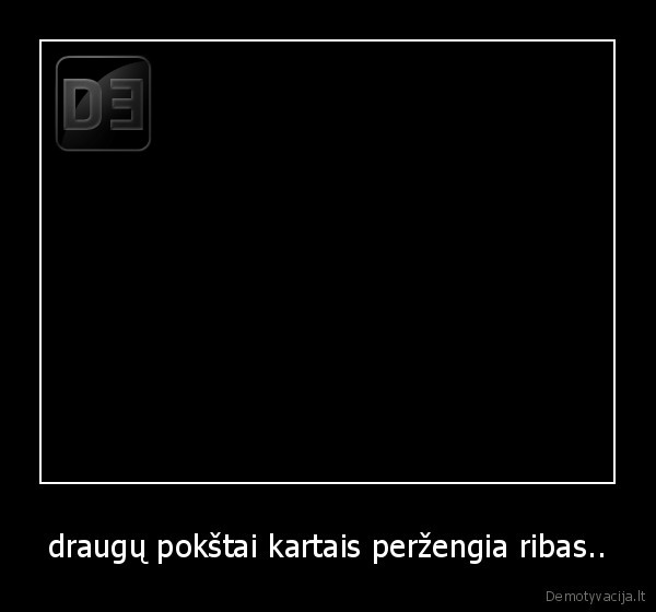 draugai, pokstai, skristi, kristi