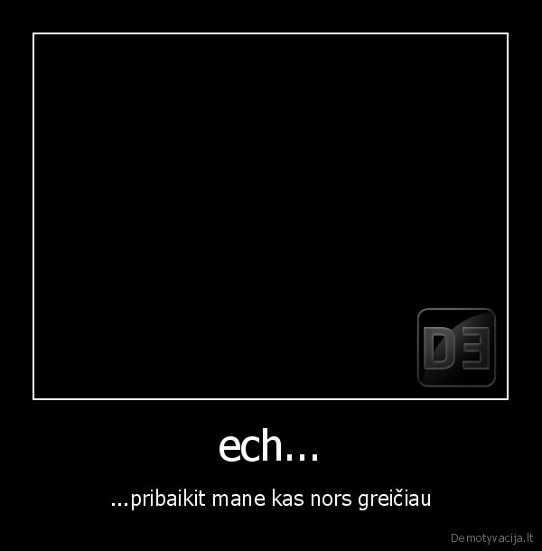 kubilius, neprajuokins, nieko