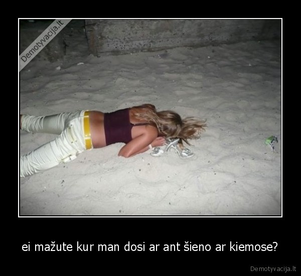 ei mažute kur man dosi ar ant šieno ar kiemose?