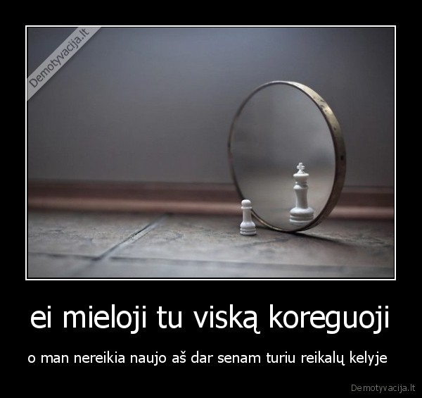 ei mieloji tu viską koreguoji