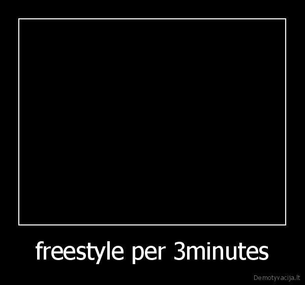 freestyle per 3minutes
