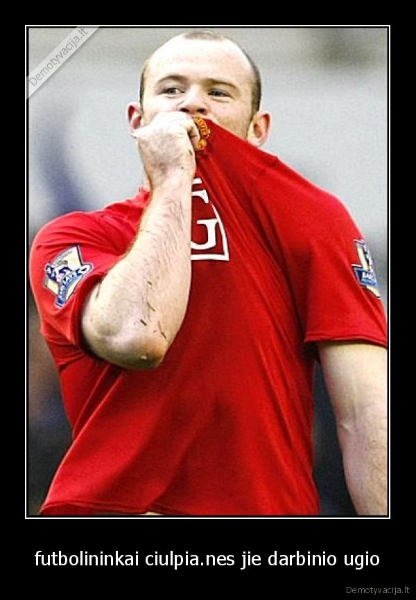 futbolininkai ciulpia.nes jie darbinio ugio