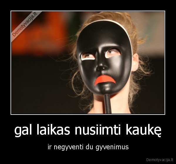 gal laikas nusiimti kaukę