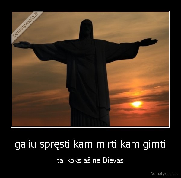 galiu spręsti kam mirti kam gimti