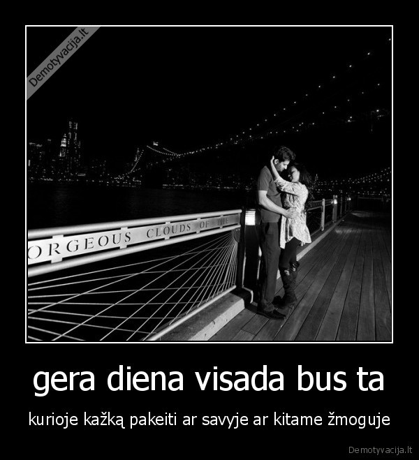 gera diena visada bus ta