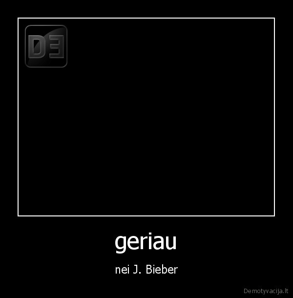 bieber,sunys,suo,geras,d