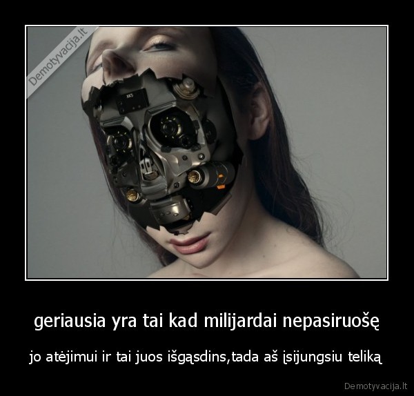 geriausia yra tai kad milijardai nepasiruošę