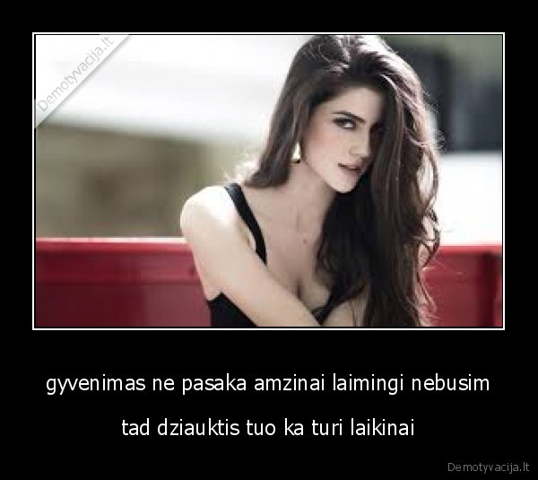 gyvenimas ne pasaka amzinai laimingi nebusim