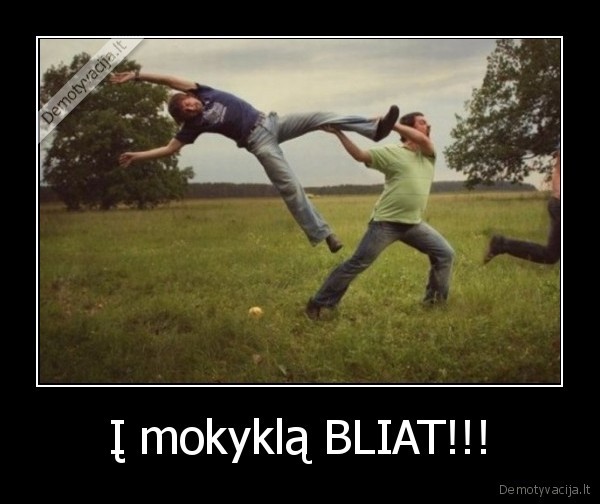 Į mokyklą BLIAT!!!