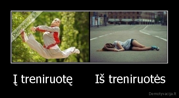 Į treniruotę      Iš treniruotės