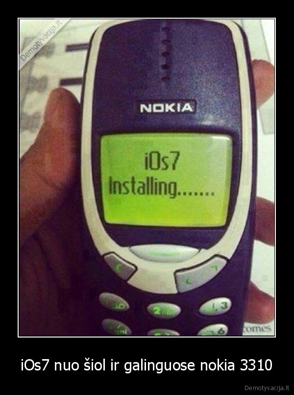 iOs7 nuo šiol ir galinguose nokia 3310