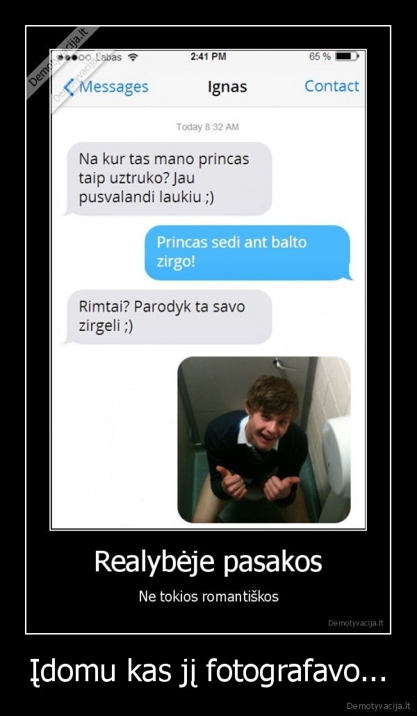 Įdomu kas jį fotografavo...