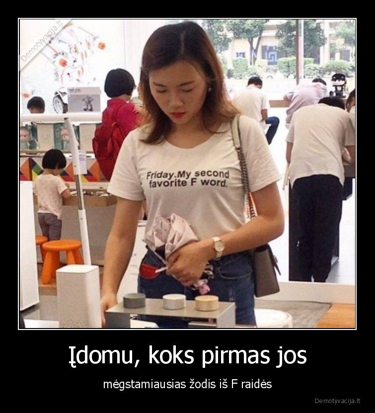 zodis,is, f, raides,penktadienis,merginos,maikute,uzrasai,marskineliai