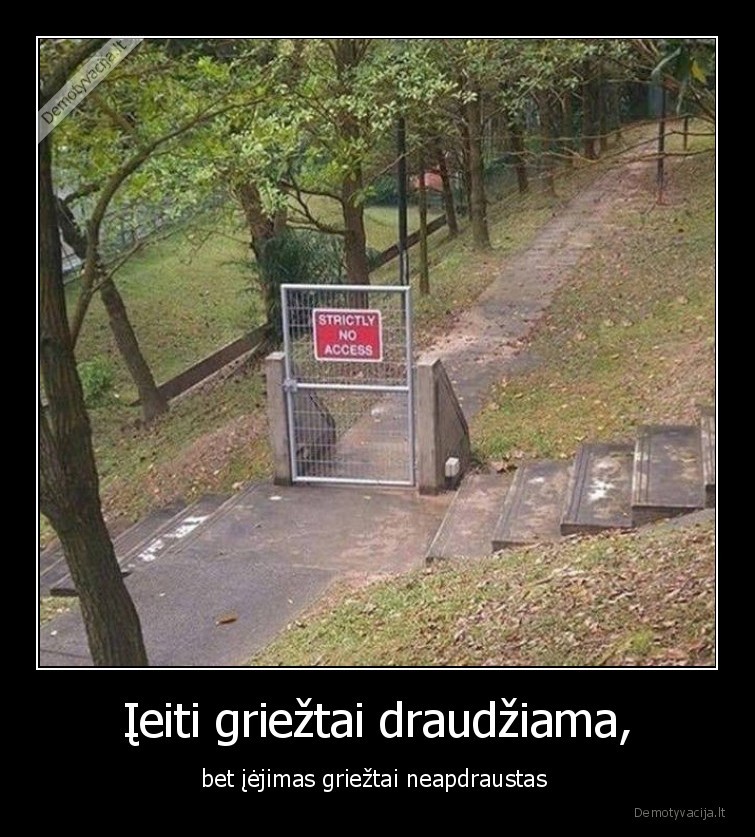iejimas,grieztai,draudziamas