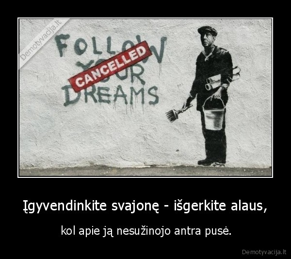 Įgyvendinkite svajonę - išgerkite alaus,