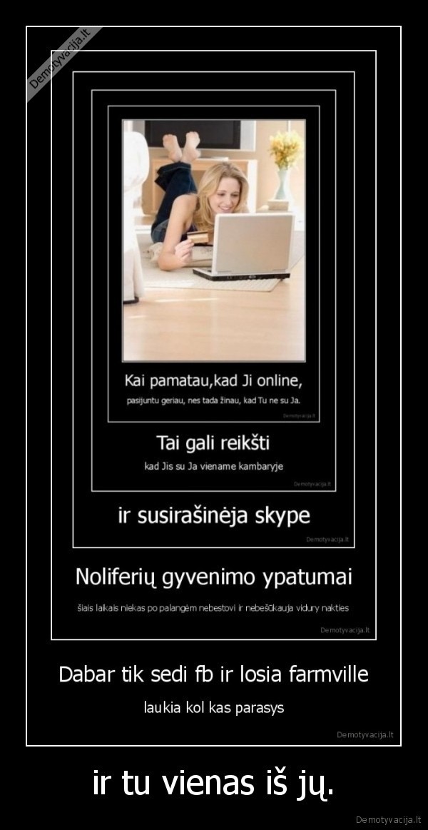 ir tu vienas iš jų.