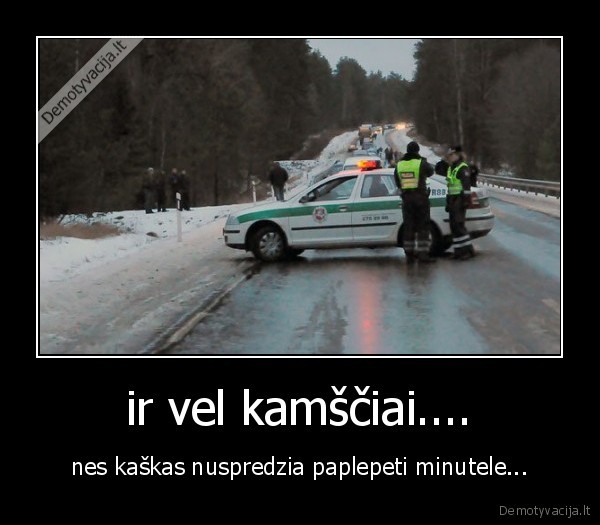 ir vel kamščiai....