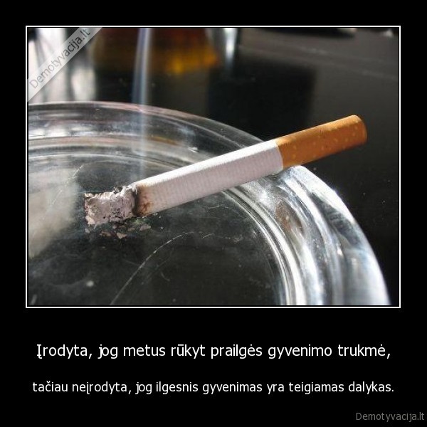 rukymas,cigaretes,gyvenimas