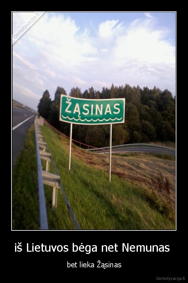 iš Lietuvos bėga net Nemunas 