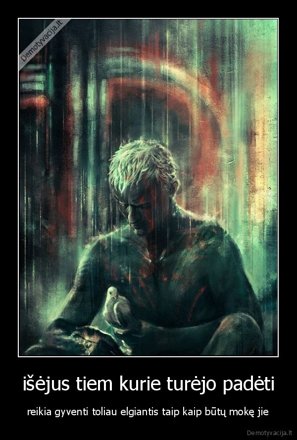 išėjus tiem kurie turėjo padėti