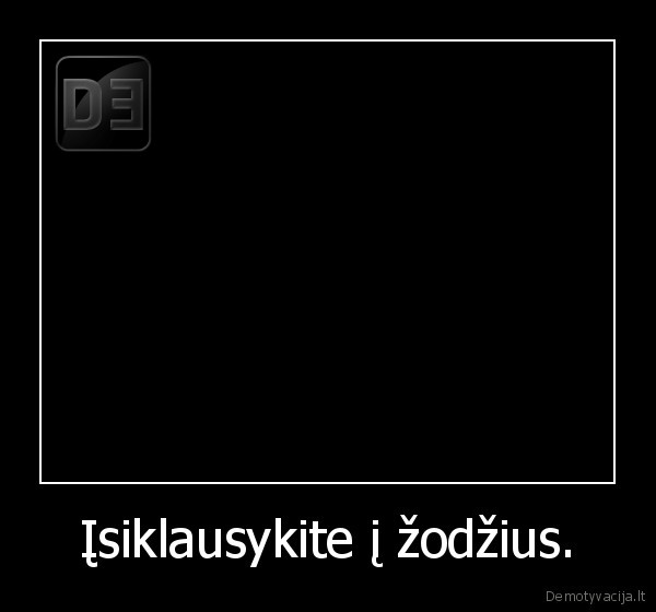 Įsiklausykite į žodžius.