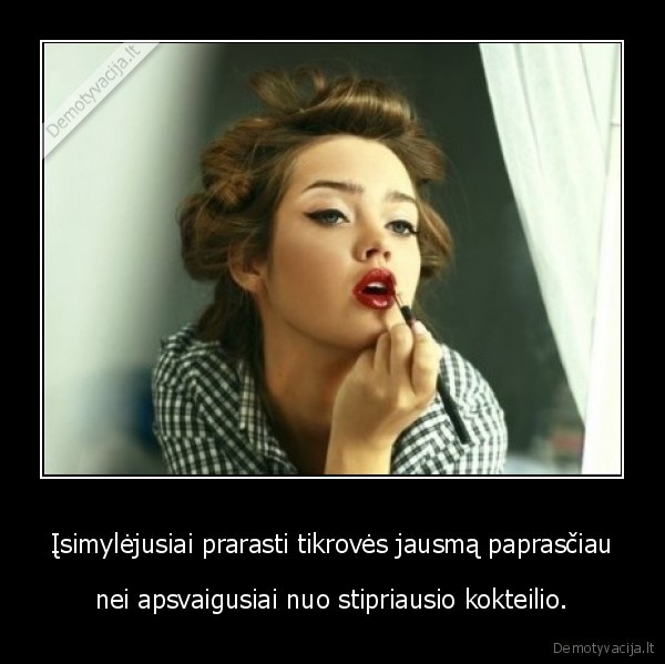 Įsimylėjusiai prarasti tikrovės jausmą paprasčiau