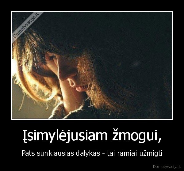 Įsimylėjusiam žmogui,