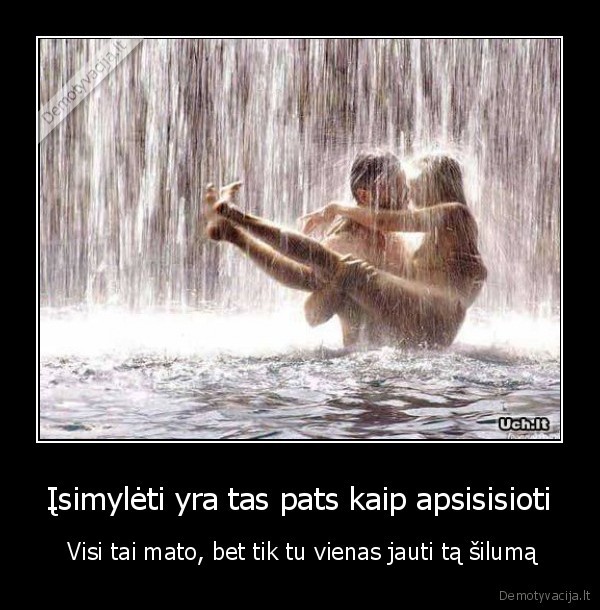 Įsimylėti yra tas pats kaip apsisisioti