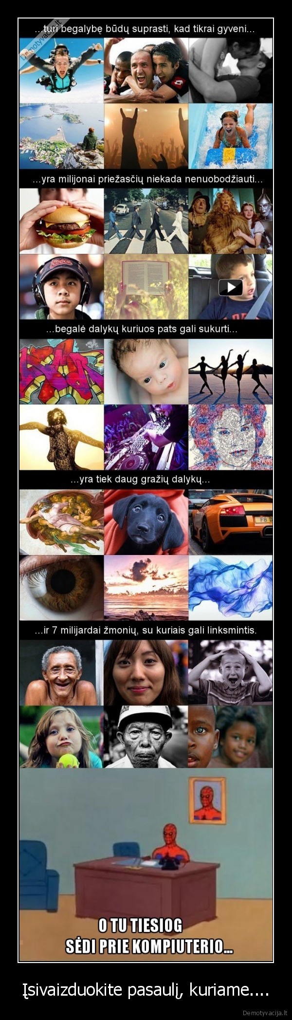 Įsivaizduokite pasaulį, kuriame....