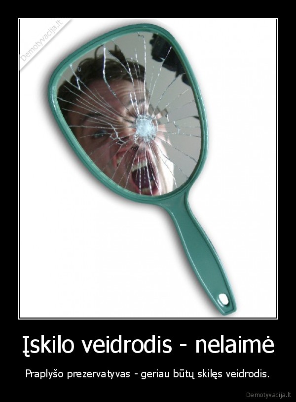 Įskilo veidrodis - nelaimė