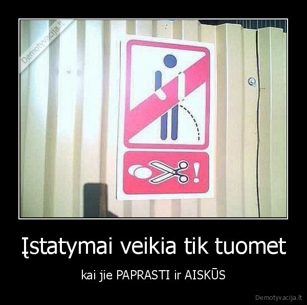 Įstatymai veikia tik tuomet