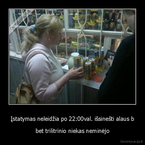 Įstatymas neleidžia po 22:00val. išsinešti alaus b