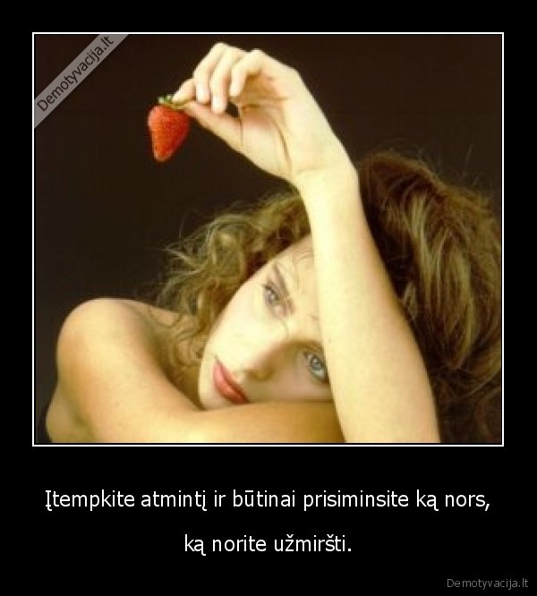 Įtempkite atmintį ir būtinai prisiminsite ką nors,