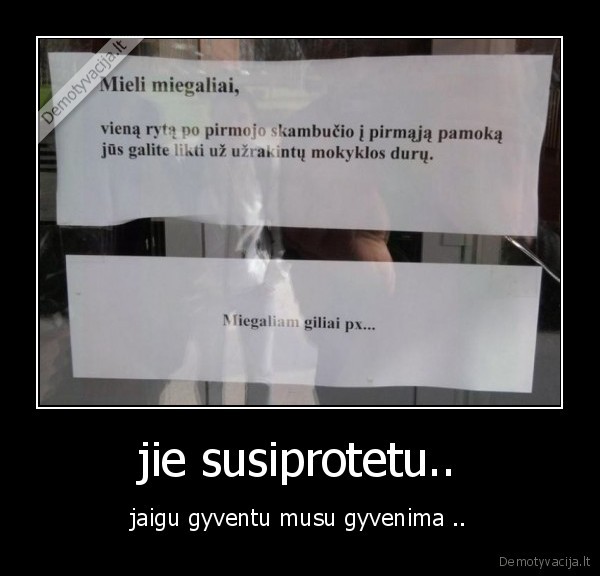 jie susiprotetu..