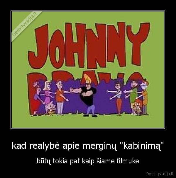 kad realybė apie merginų &quot;kabinimą&quot;