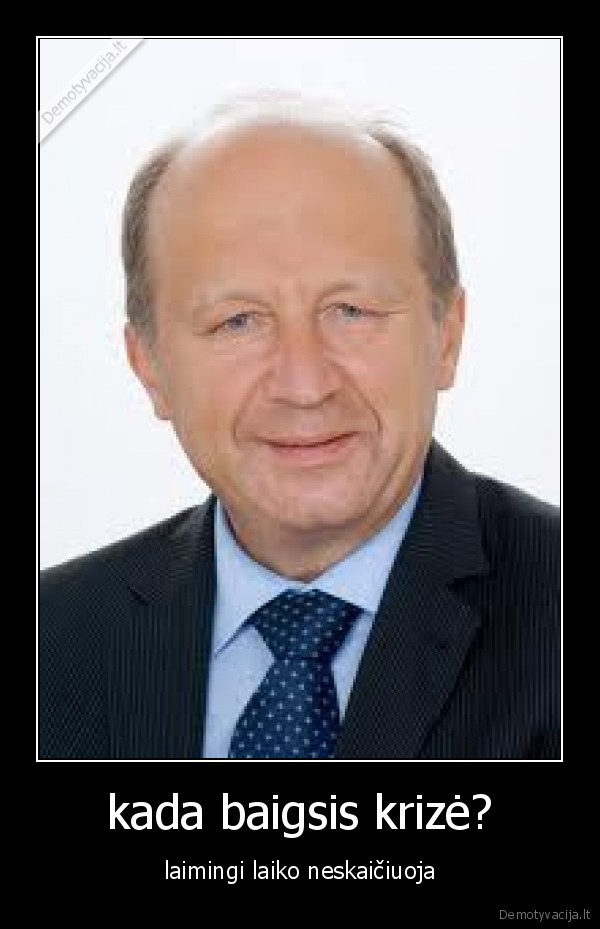 kada baigsis krizė?