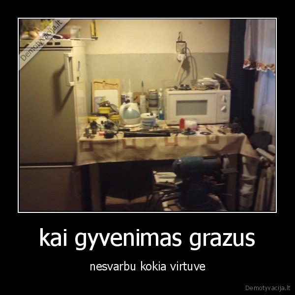 kai gyvenimas grazus
