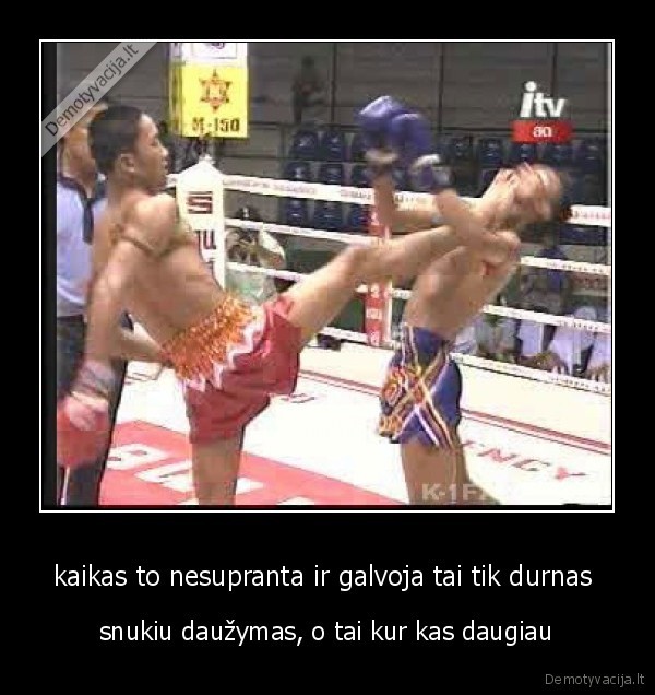 kaikas to nesupranta ir galvoja tai tik durnas 