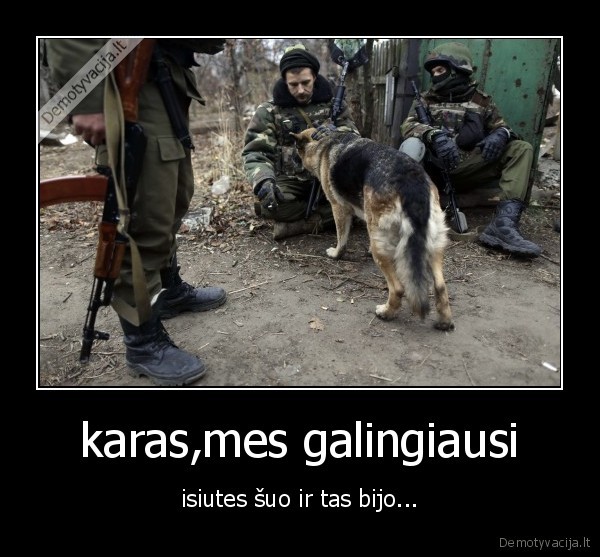 karas,mes galingiausi