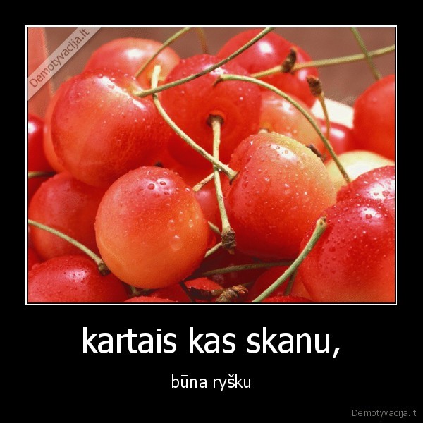 kartais kas skanu,