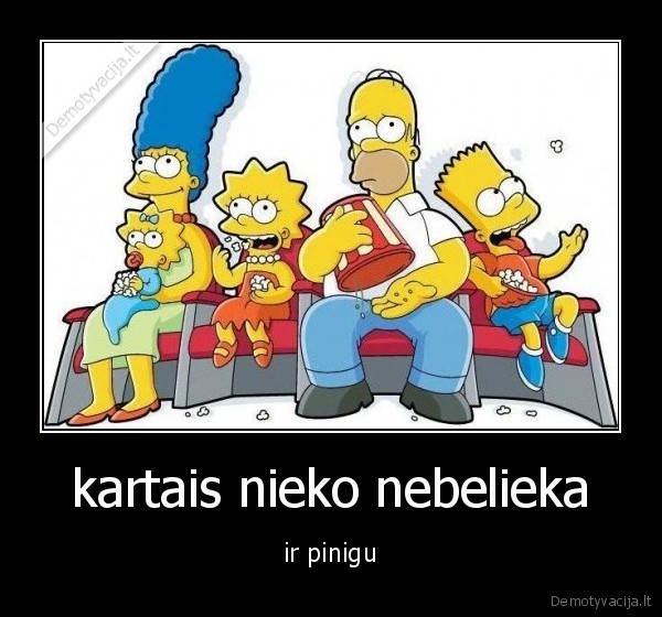 kartais nieko nebelieka